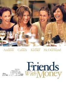 Friends with Money (2006) มิตรภาพของเรา อย่าให้เงินมาเกี่ยว 