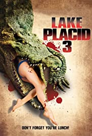Lake Placid 3 (2010) โคตรเคี่ยมบึงนรก