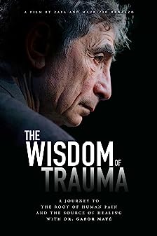 The Wisdom of Trauma (2021) [ไม่มีซับไทย]