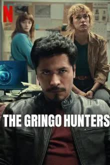 The Gringo Hunters Season 1 (2025) หน่วยล่าอาชญากร  [พากย์ไทย]
