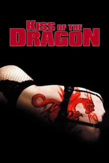 Kiss of the Dragon (2001) จูบอหังการ ล่าข้ามโลก