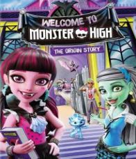 Monster High: Welcome To Monster High เวลคัม ทู มอนสเตอร์ไฮ กำเนิดโรงเรียนปีศาจ